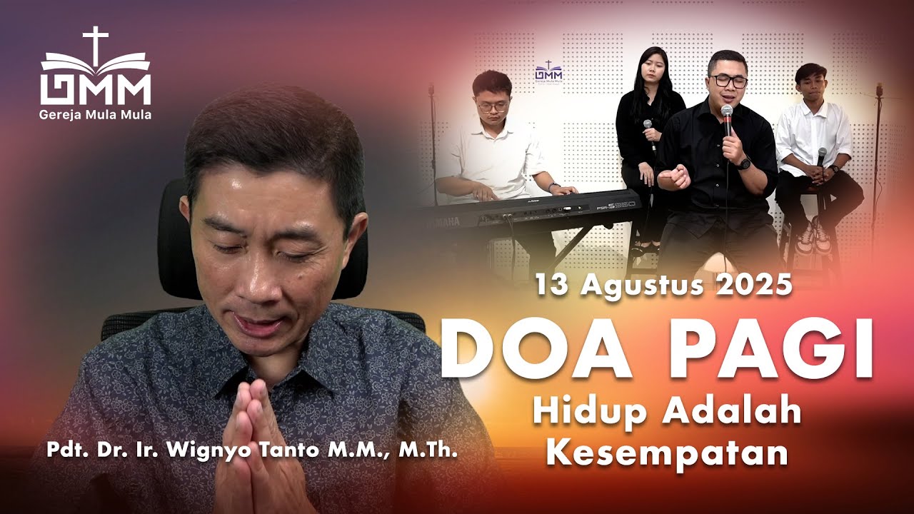DOA PAGI | Hidup adalah Kesempatan – 13 Agustus 2025 | Ps. Wignyo Tanto