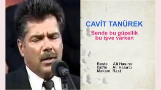 CAVİT TANÜREK  Sende bu güzellik bu işve varken