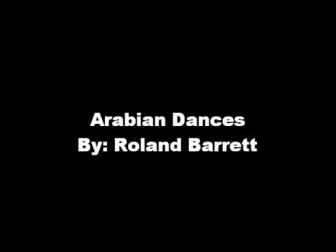 Arabian Dance By: Roland Barrett