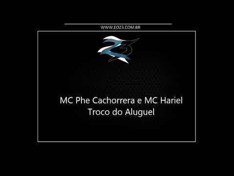 MC Phe Cachorrera e MC Hariel - Troco do Aluguel (DJ Jorgin)