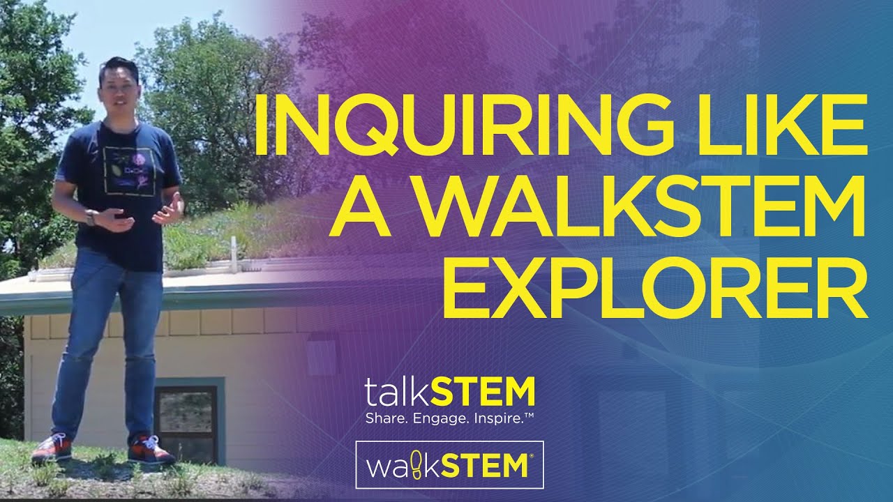 How Can You Enquire Like a walkSTEM Explorer -1?