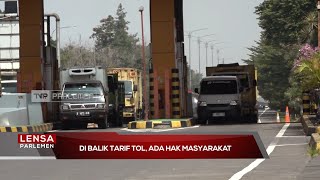 Dibalik Tarif Tol, Ada Hak Masyarakat - Lensa Parlemen