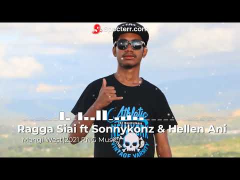 Mangi West - Ragga Siai ft Sonnykonz & Hellen Ani (2021 PNG Music)