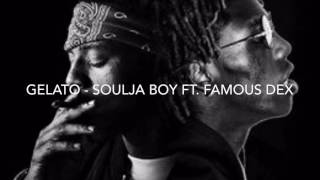 Gelato - Soulja Boy ft. Famous Dex