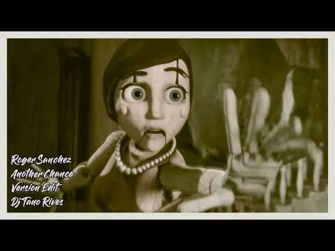 ROGER SANCHEZ - ANOTHER CHANCE (VERSION EDIT)