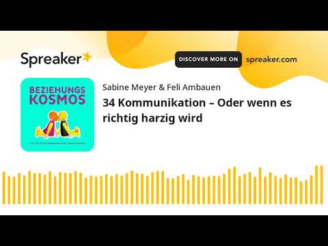 34 Kommunikation – Oder wenn es richtig harzig wird