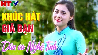 Khúc hát giã bạn  - Dân ca Nghệ Tĩnh 
