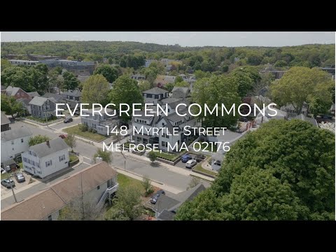 EVERGREEN COMMONS 148  MyrtleStreet Melrose, MA 02176