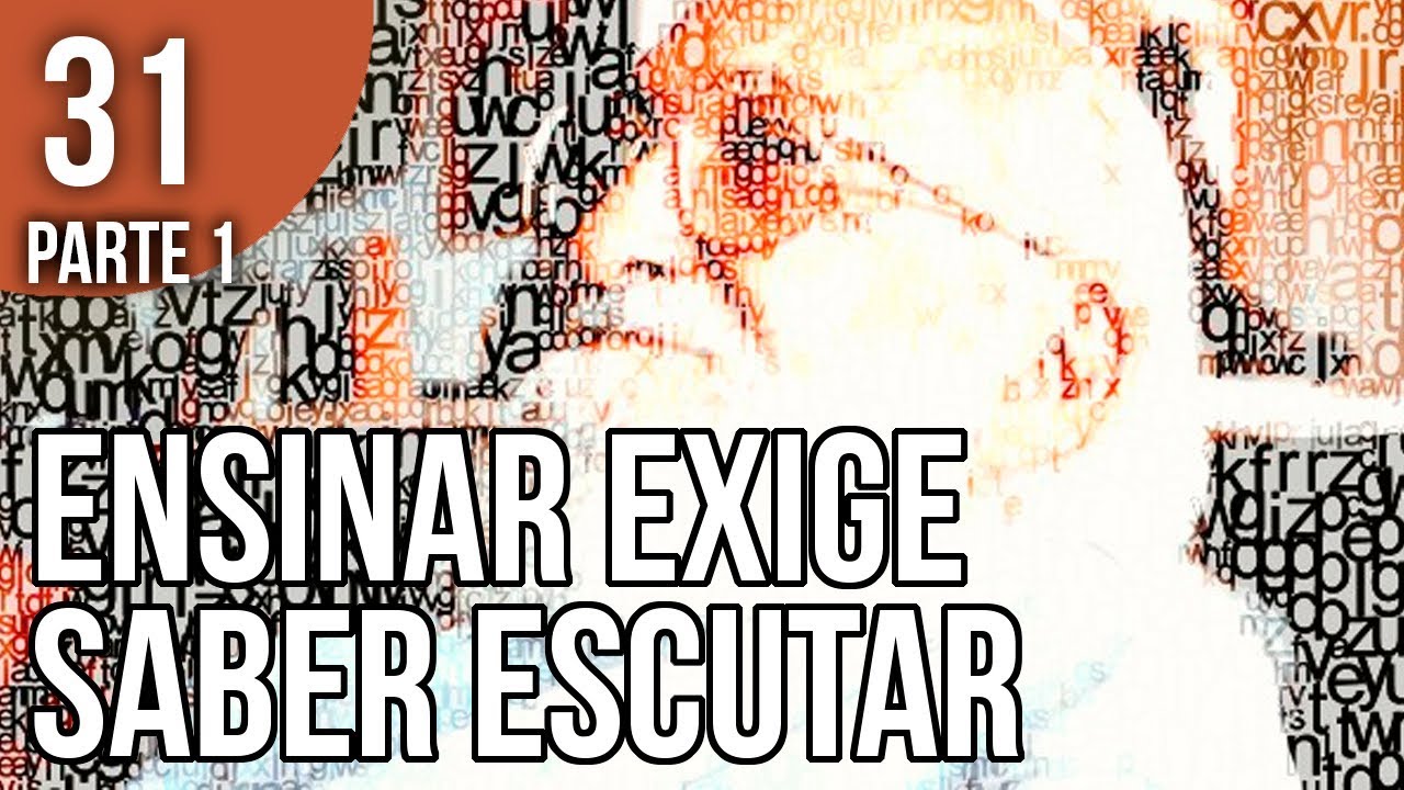 Capítulo 3.6 (Parte 1) - Ensinar Exige Saber Escutar - Pedagogia da Autonomia, de Paulo Freire