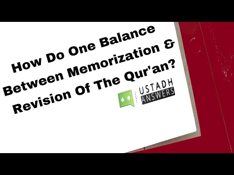 𝗛𝗼𝘄 𝗗𝗼 𝗢𝗻𝗲 𝗕𝗮𝗹𝗮𝗻𝗰𝗲 𝗕𝗲𝘁𝘄𝗲𝗲𝗻 𝗠𝗲𝗺𝗼𝗿𝗶𝘇𝗮𝘁𝗶𝗼𝗻 & 𝗥𝗲𝘃𝗶𝘀𝗶𝗼𝗻 𝗢𝗳 𝗧𝗵𝗲 𝗤𝘂𝗿'𝗮𝗻? | 𝗨𝘀𝘁𝗮𝗱𝗵 𝗔𝗯𝗱𝘂𝗹𝗿𝗮𝗵𝗺𝗮𝗻 𝗛𝗮𝘀𝘀𝗮𝗻
