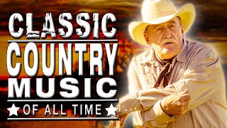 The Best Of Classic Country Songs Of All Time 1558 🤠 Greatest Hits Old Country Songs Playlist 1558
