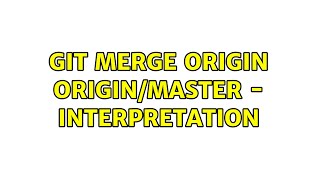 git merge origin origin/master - Interpretation