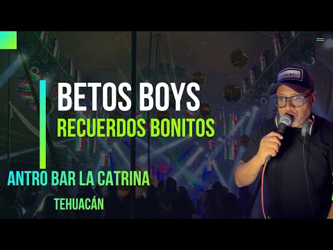 RECUERDOS BONITOS //Sonido BETOS BOYS TEHUACÁN PUEBLA 