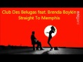 Club Des Belugas feat. Brenda Boykin - Straight ...