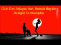 Club Des Belugas feat. Brenda Boykin - Straight To ...