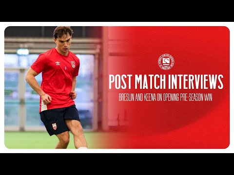 Breslin & Keena Reflect On Opening Pre-Season Win Vs Wexford FC
