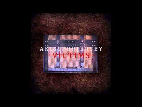 Akissforjersey - Victims (FULL ALBUM)