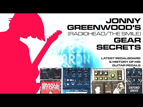 the SECRETS to JONNY GREENWOOD'S GUITAR tone (the smile pedalboard, radiohead pedalboard) — pedal partners