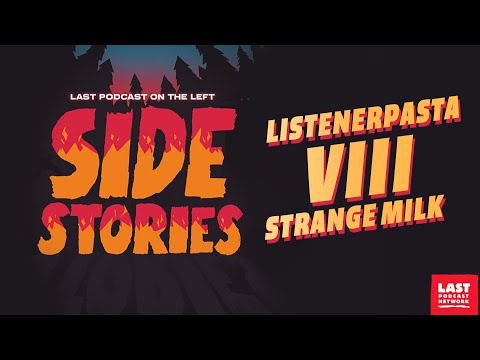 Side Stories: Listenerpasta VIII - Strange Milk