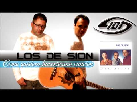 Los de sion - Como quisiera hacerte una cancion (audio) Oficial