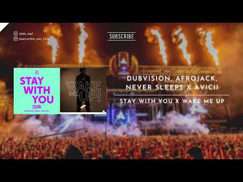 Stay With You x Wake Me Up (Brianeesh Mashup) - Never Sleeps, Afrojack, DubVision x Avicii