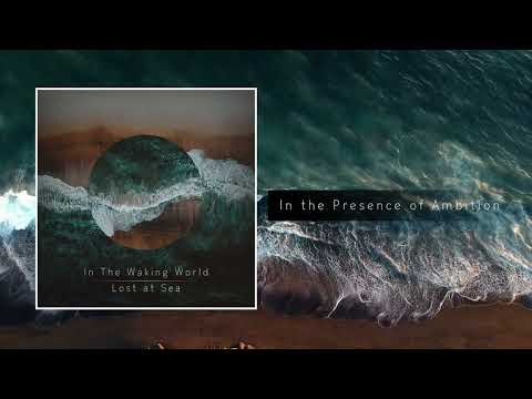 In The Waking World - In the Presence of Ambition