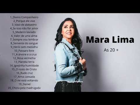 Mara Lima | Canções Que Marcaram Época - Melhores Momentos e As Mais Tocadas 2023