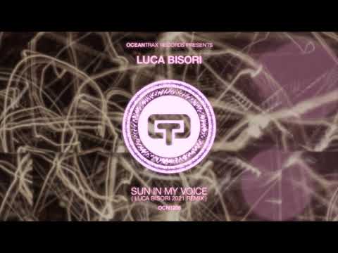 Luca Bisori   Sun In My Voice  Luca Bisori 2021 remix