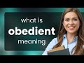 Obedient • what is OBEDIENT meaning