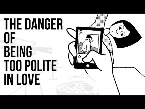 The Danger of Being Too Polite in Love