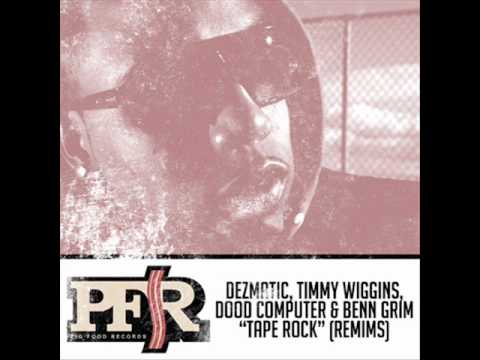 Tape Rock (Remims) - Dezmatic, Timmy Wiggins, Dood Computer, Benn Grimm
