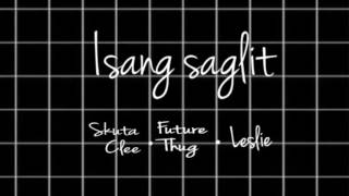 Isang Saglit LYCRIS video - Future Thug ft. Skusta Clee &amp; Leslie