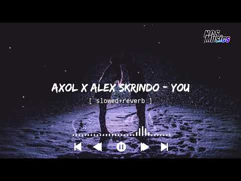 Axol x Alex Skrindo - You [ slowed+reverb ] || NCS Musics