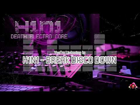 H.1.N.1 - BREAK DISCO DOWN