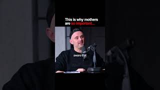 This is why mothers  are so important