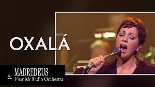 Oxalá - MADREDEUS &amp; Flemish Radio Orchestra - EUFORIA (LIVE) (2002)