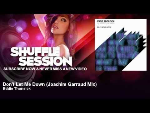 Eddie Thoneick - Don't Let Me Down - Joachim Garraud Mix