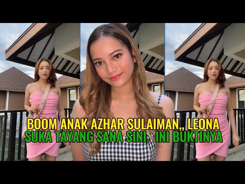 Boom Anak Azhar Sulaiman,, Leona Suka Tayang Sana Sini.  Ini Buktinya
