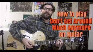 Don&#39;t Get Around Much Anymore - guitar lesson w/tabs