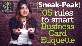 Sneak Peek -  5 rules to smart business card etiquette ( Lesson from Skillopedia)