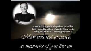 A tribute to Robin Williams........ July 21, 1951- Aug 11, 2014
