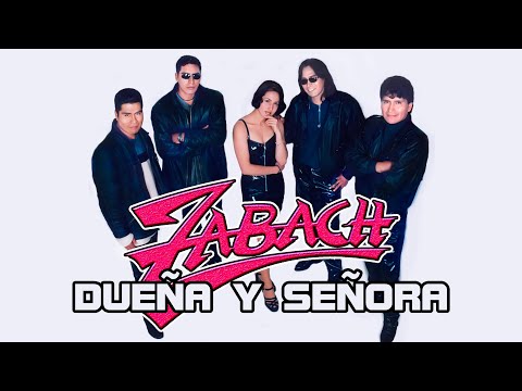 ZABACH - Dueña y Señora