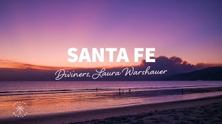 Diviners, Laura Warshauer - Santa Fe (Lyrics)