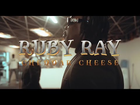 RubyRay - Cheddar Cheese (Official Music Video)