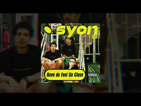 Rave do Feel So Close - Syon Trio