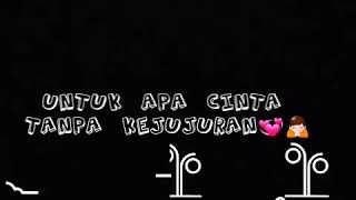 Lirik Lagu Untuk Apa Untuk Apa Cinta Tanpa Kejujuran C em am kini ku tahu bila cinta em dm tak bertumpu pada status f g semua orang tahu bila em am kita sepasang kekasih dm f g namun status tak menjamin cinta. lirik lagu untuk apa untuk apa cinta
