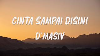 Download lagu D'Masiv - Cinta Sampai Disini - Lirik mp3