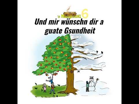 21 Und mir wünschn dir a guate Gsundheit