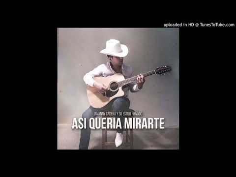 Jovanny Cadena Y Su Estilo Privado - Así Quería Mirarte (Estreno 2018)