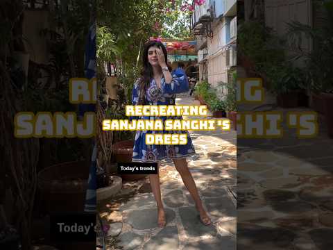 Recreating Sanjana Sanghi 's dress 👗